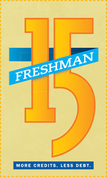 Freshman 15 - More credits. Less debt.