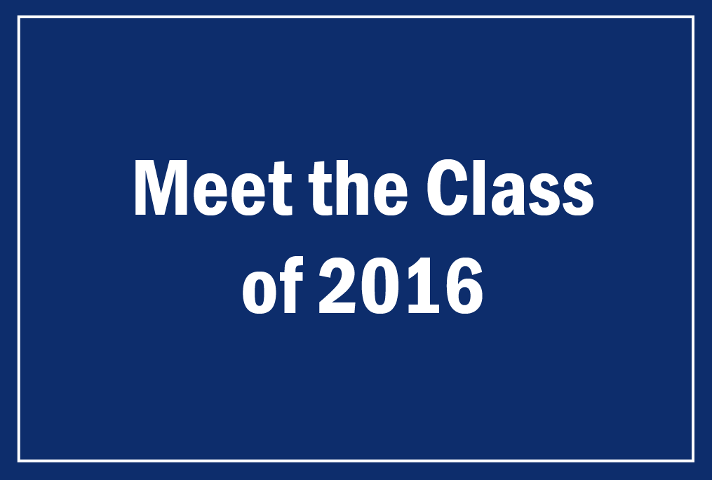 Meet the Class of 2016