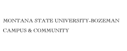 MONTANA STATE UNIVERSITY-BOZEMAN:  Campus & Community