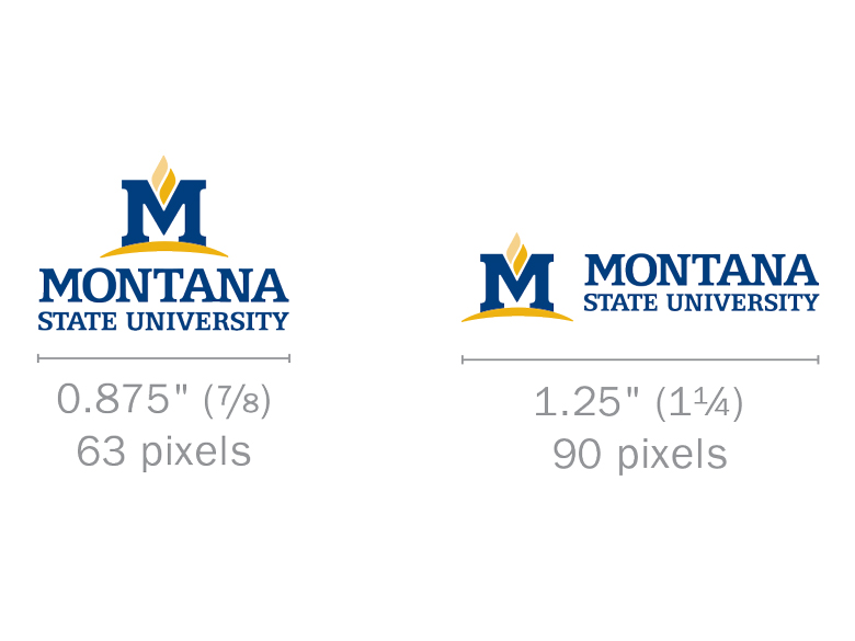 MSU logo sizes. 0.875 inches or 63 pixels or vertical logos and 1.25 inches or 90 pixels