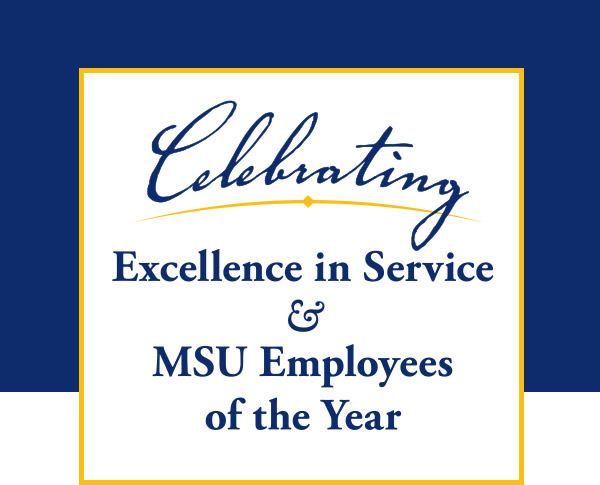Celebrating Excellence in Service and MSU Employees of the Year