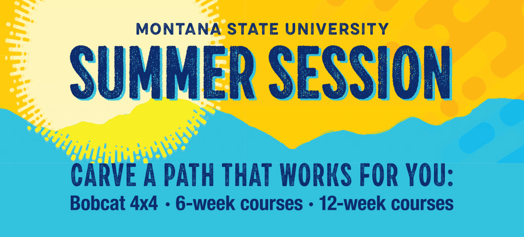 MSU Summer Session, carve a path that works for you with Bobcat 4x4, 6-week courses, and 12 week courses.