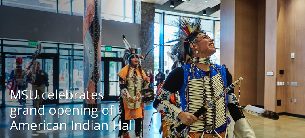 Photo of Native American students entering American Indian Hall for the first time overlaid with text that reads “MSU celebrates grand opening of American Indian Hall.”