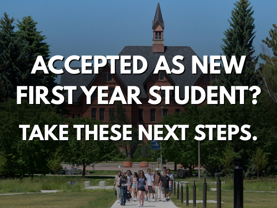 Accepted as a new first year student? Take these next steps.  | 