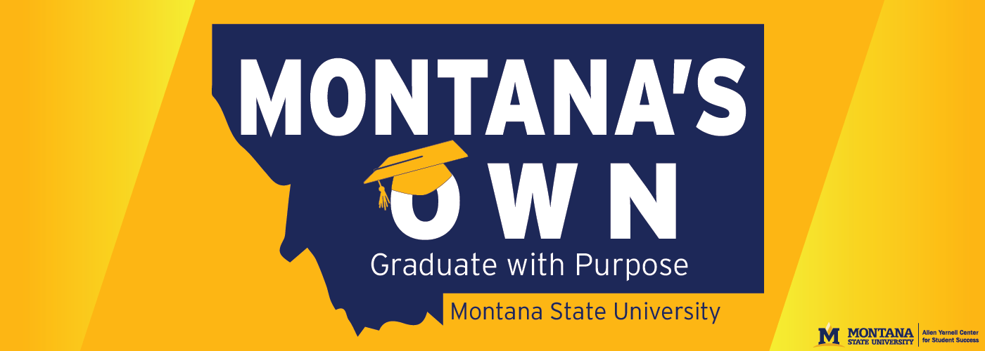 graduate with purpose
Montana State University 