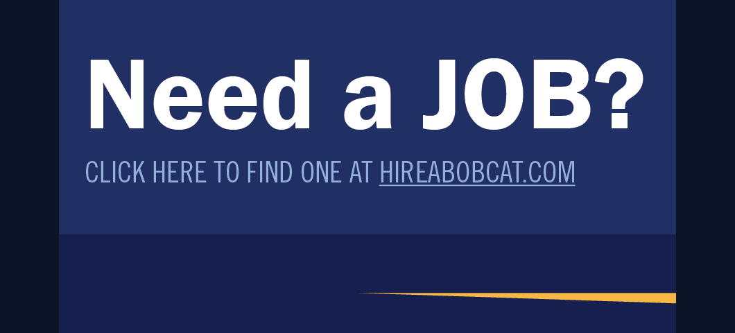 Need a JOB?
Click here to find one at HireABobcat.com