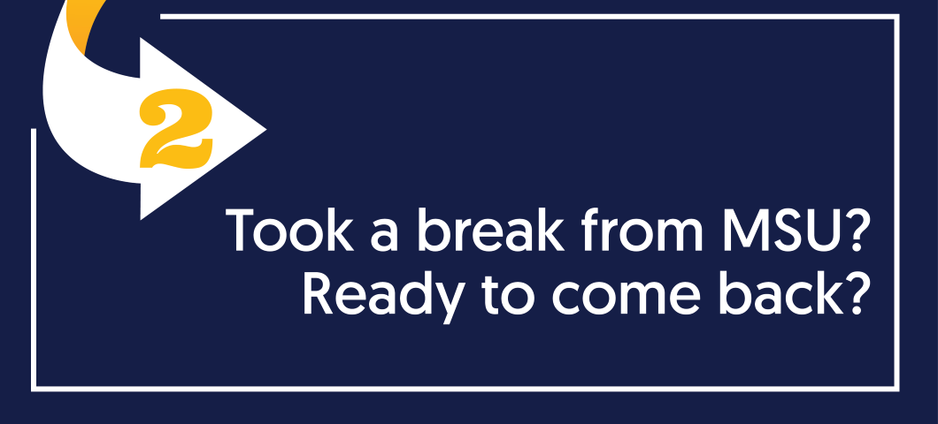 took a break from msu? ready to come back?