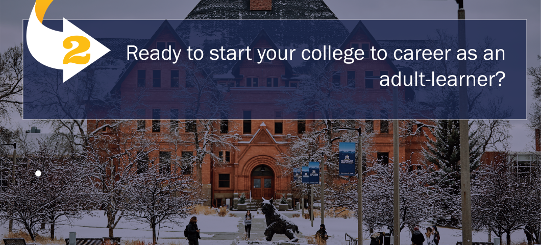 ready to start your college career as an adult learner?