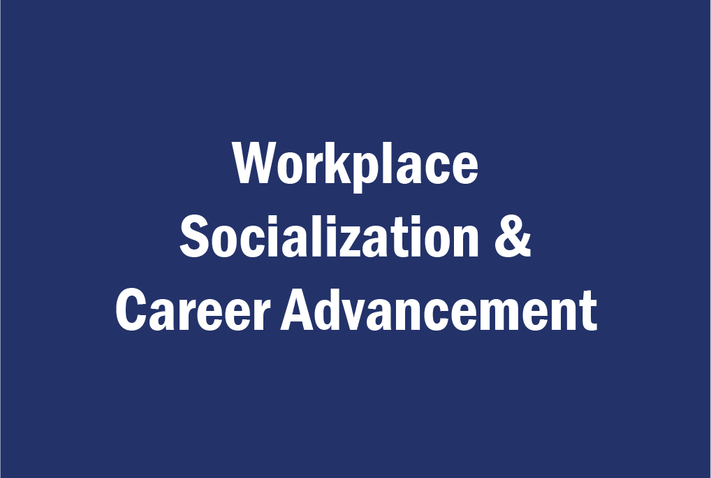 workplace socialization and career advancement