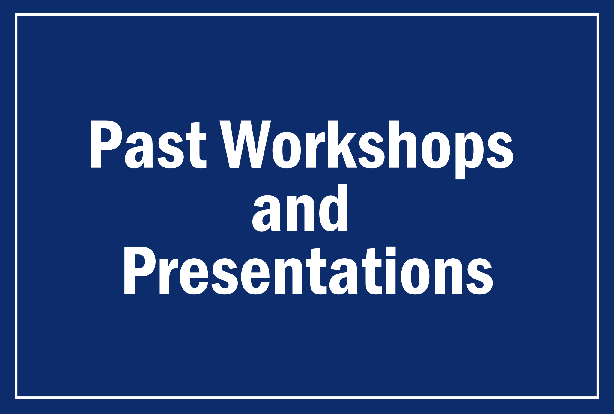 past workshops and presentaions