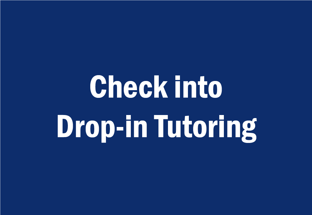 Check Into Drop-In Tutoring