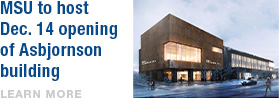 MSU to host Dec. 14 opening of Asbjornson building