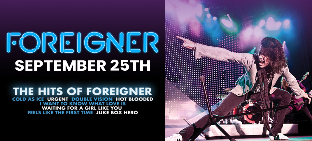 Foreigner coming September 25th, 2023 