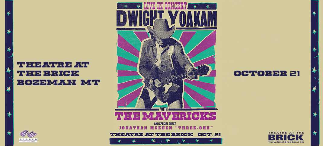 Dwight Yoakam with special guest The Mavericks and Jonathan McEuen “Three-Ohh”