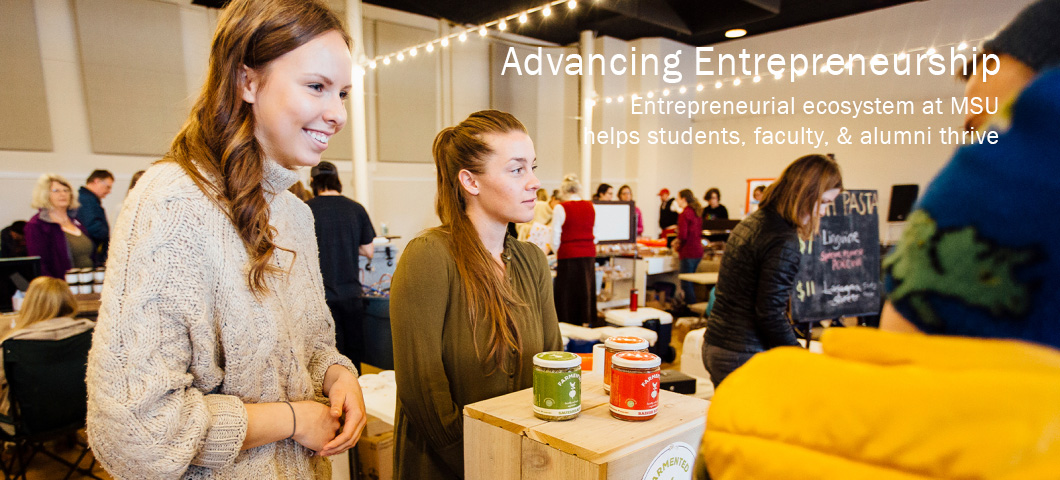 Entrepreneurial ecosystem at MSU helps students, faculty & alumni thrive.