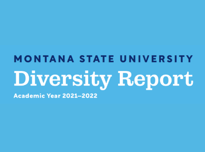 light blue box that says Montana State University Diversity Report Academic Year 2021-2022