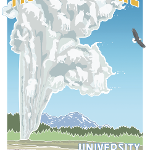 A custom illustrated poster featuring Old Faithful and promoting how MSU is one of the universities closest to the famous national park. 