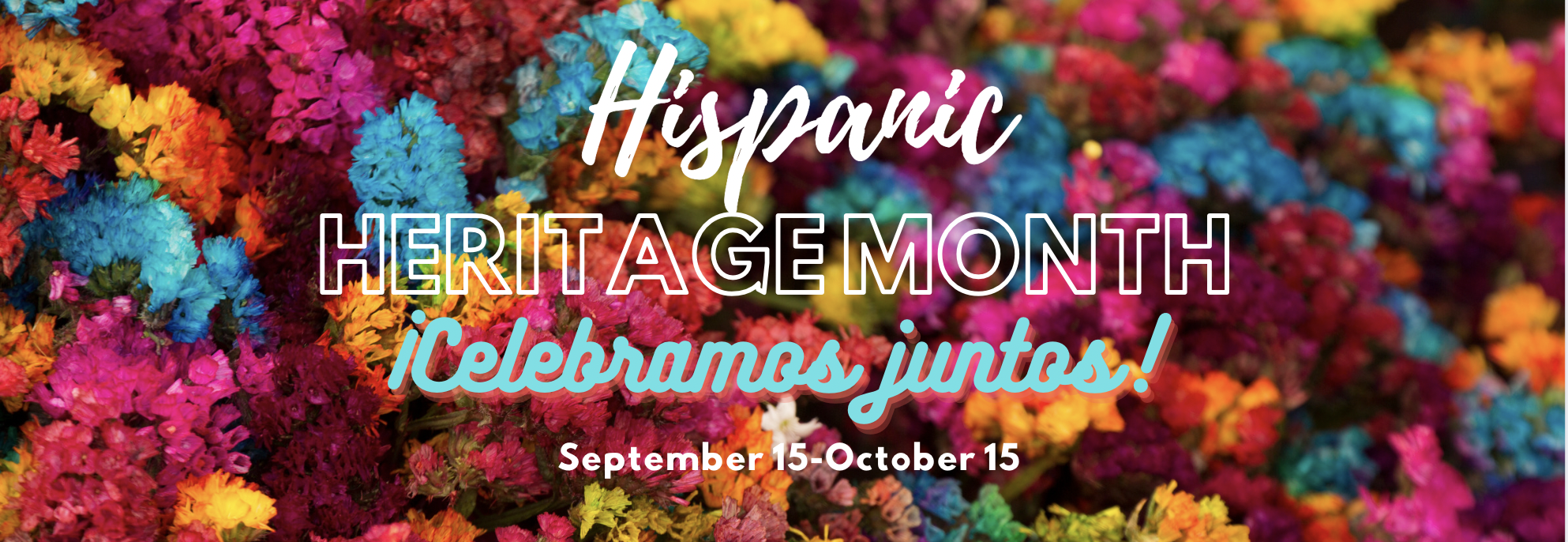 Hispanic Heritage Month - Celebramos juntos!