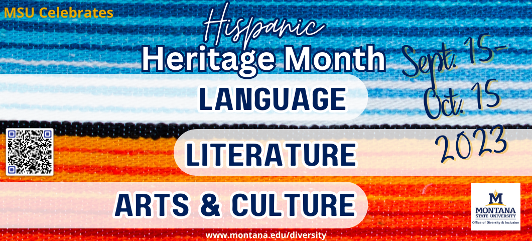 MSU Celebrates Hispanic Heritage Month, September 15-October 15, 2023: Language, Literature, Arts & Culture