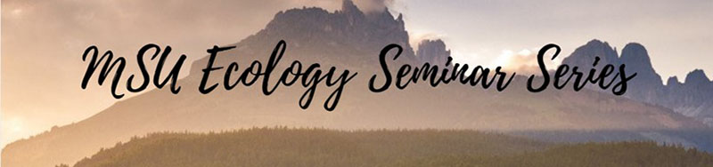 MSU Ecology Fall Seminar Series image banner