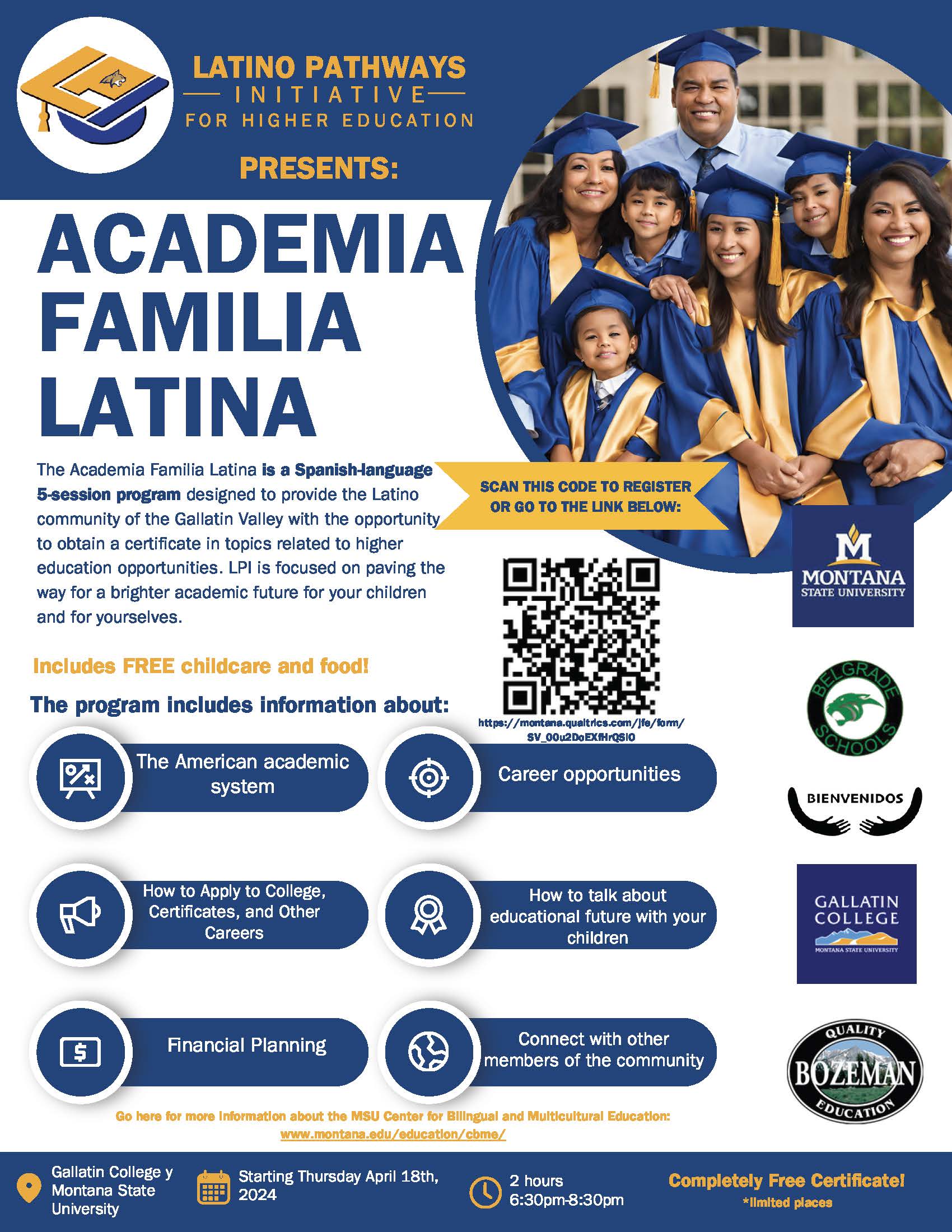 The Academia Familia Latina is a Spanish-language 5-session program designed to provide the Latino community of the Gallatin Valley with the opportunity to obtain a certificate in topics relatd to higher education opportunities.