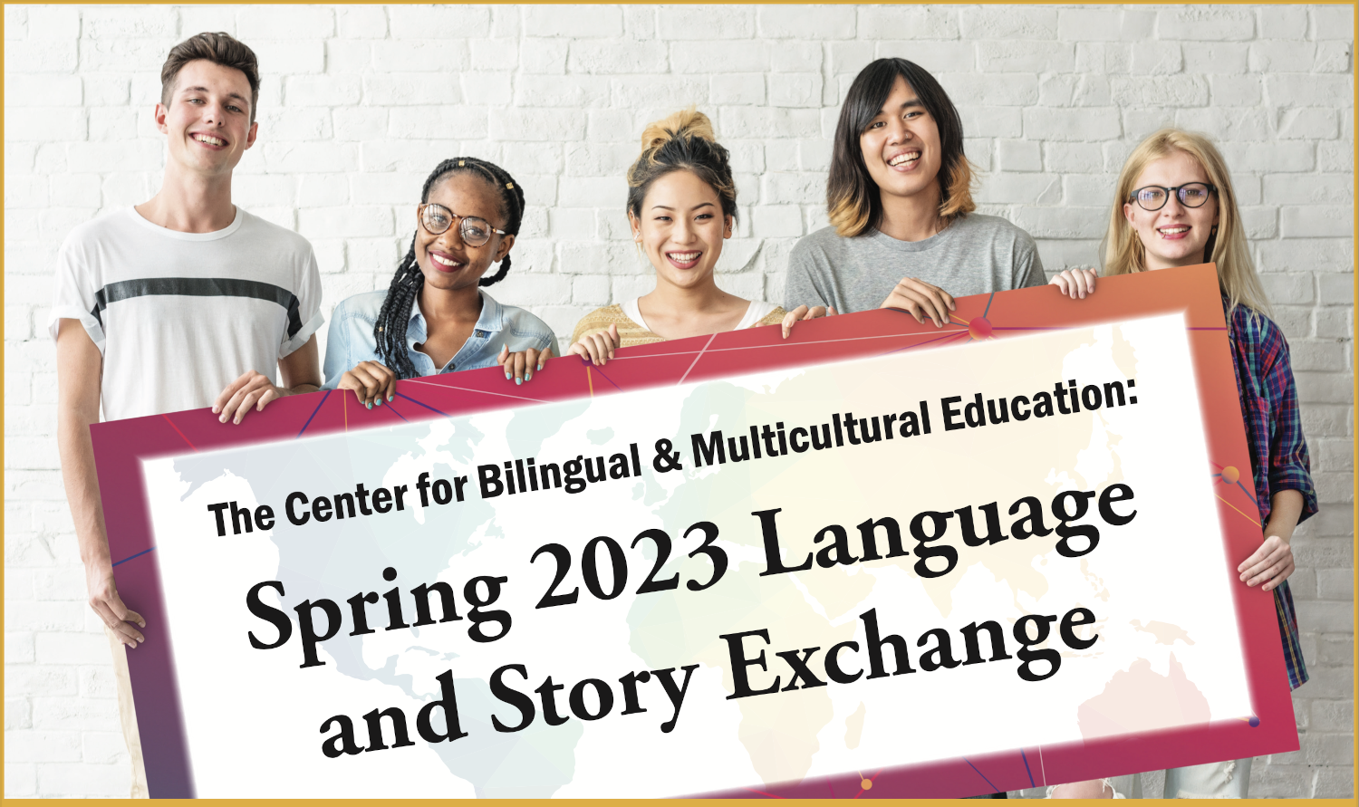 The Center for Bilingual and Multicultural Education: Spring 2023 Language and Story Exchange 