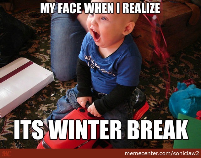 Meme of very happy child. "My face when I realize it's winter break." memecenter dot com slash soniclaw2.