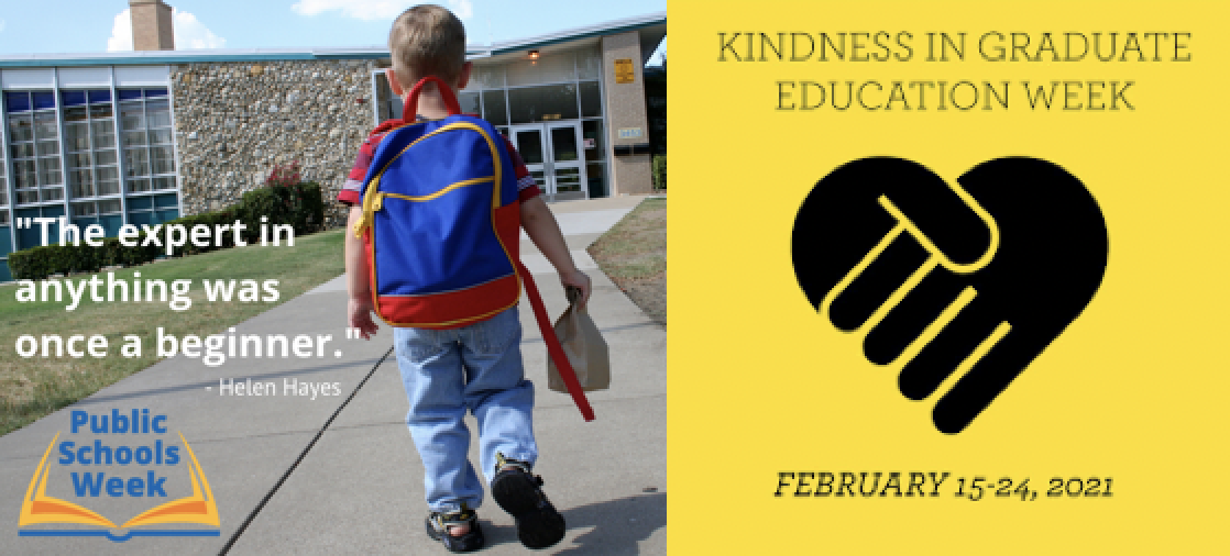Public Schools Week. Child walking to school. "The expert in anything was once a beginner." Helen Hayes. Kindness in graduate eduction week. Joined hands. February 15  to 24, 2021.