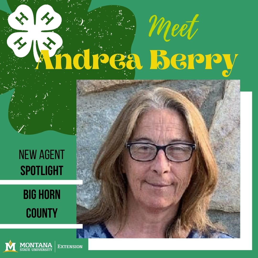 Andrea Berry Big Horn County Agent Andrea Berry Big Horn County Agent