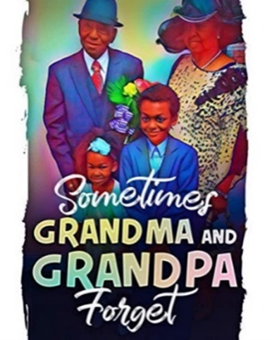 Sometime Grandma and Grandpa Forget
