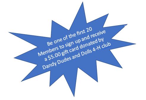 Blue star with be one of the first 20 members to sign up and receive a $5 gift card donated by Dandy Dudes and Dolls 4-H club inside