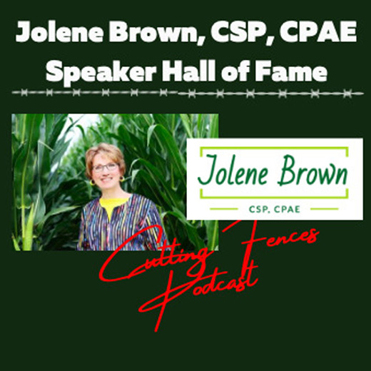Cutting Fences Podcast cover with Jolene Brown, CSP, CPAE - Speaker Hall of Fame