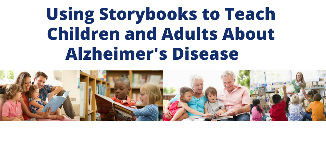 Using Storybooks to Teach Children and Adults About Alzheimer's Disease Virtual Training on May 21