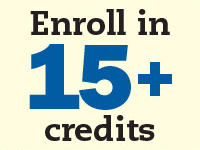 Enroll in 15+ credits.