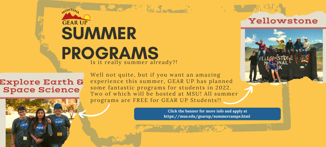 Click here to check out Montana GEAR UP's summer programs and apply now!