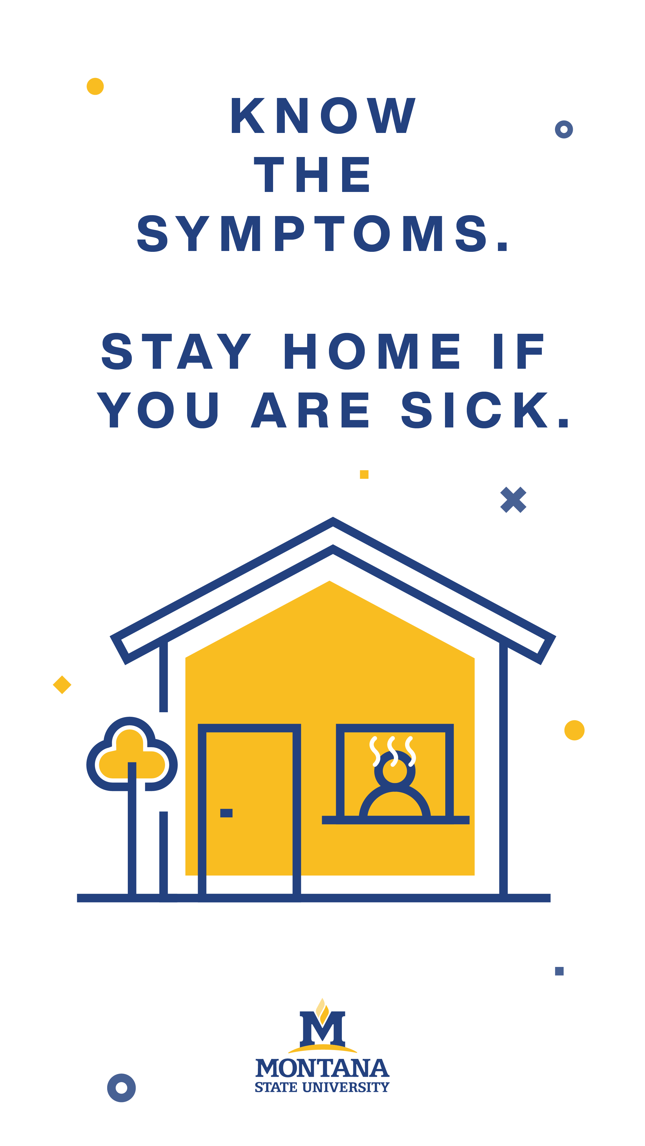 Know the symptoms. Stay home if you are sick.