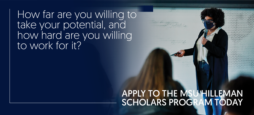 Apply to be an MSU Hilleman Scholar TODAY!