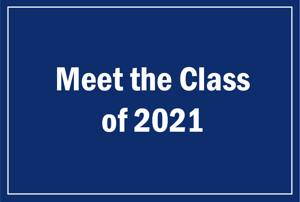 Meet the class of 2021