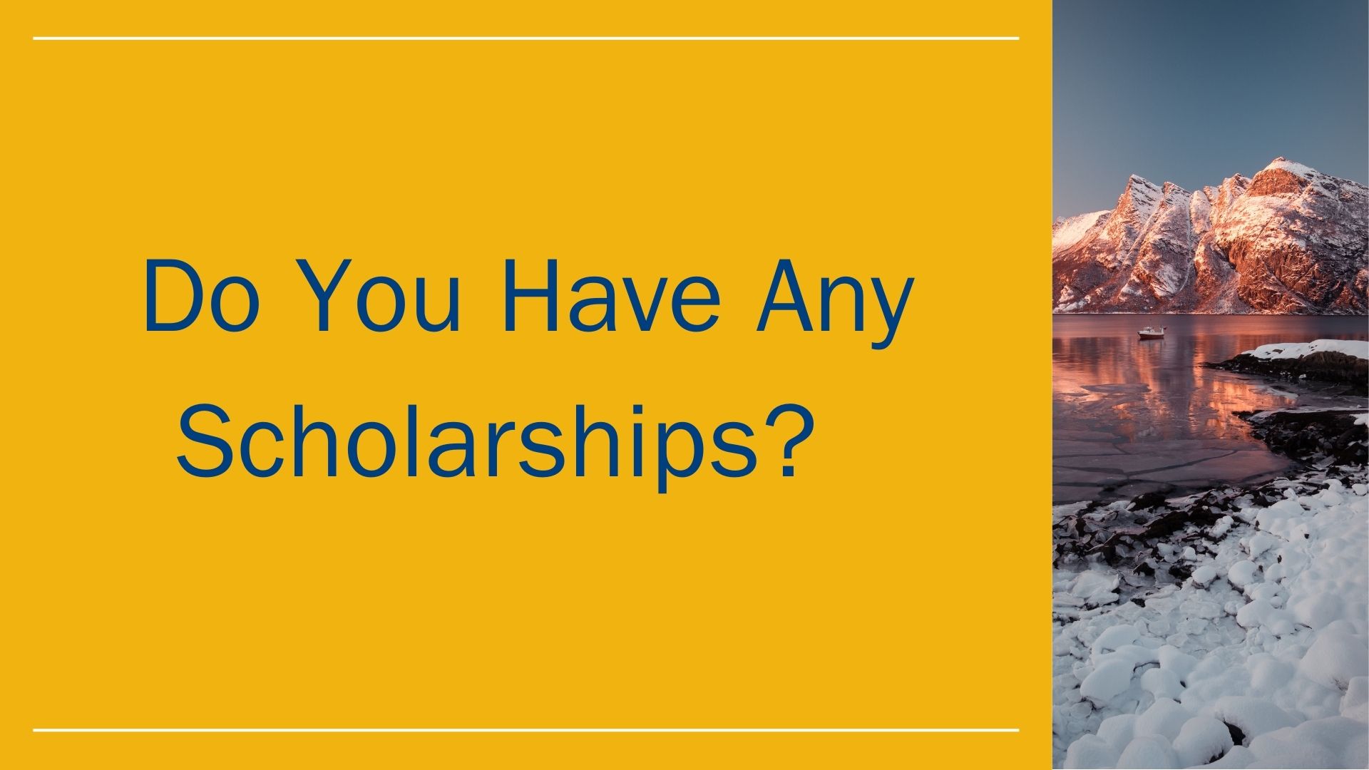 Scholarships?