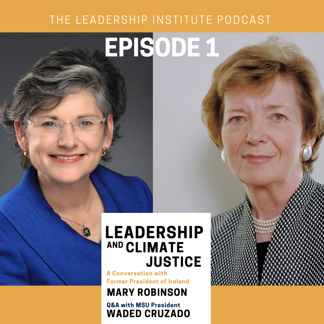 LIP Episode 1 President Waded Cruzado and Mary Robinson pictured with "The Leadership Institute Podcast Episode 1 Leadership and Climate Justice"