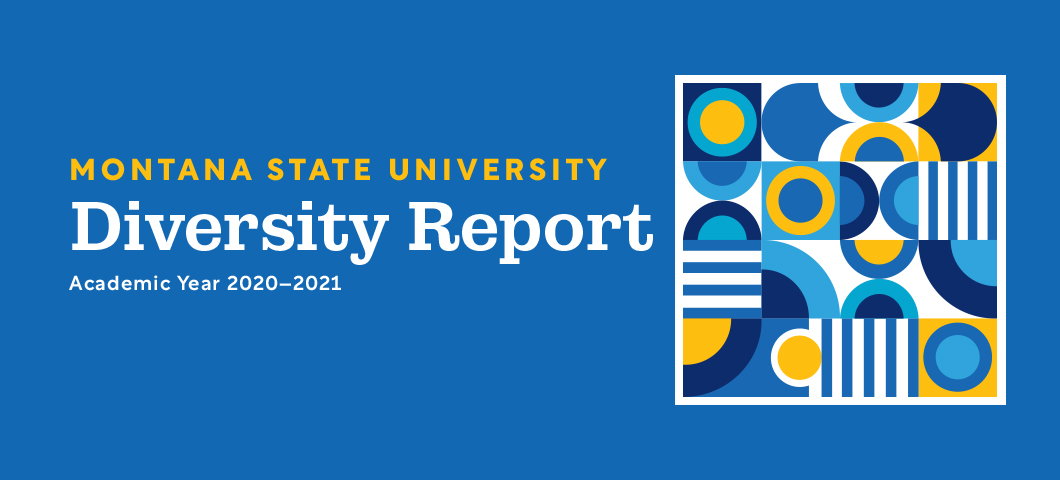 Montana State University Diversity Report - Academic Year 2020-2021