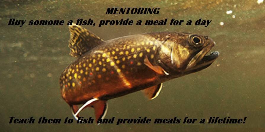 Give a fish, feed a day but teach to fish, feed for a lifetime over picture of brown trout