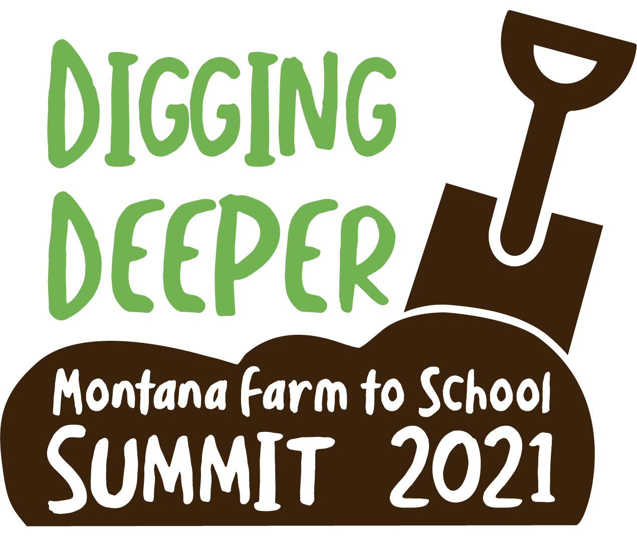 Illustrated logo with pile of soil and shovel with words Montana Farm to School Summit 2020: Digging Deeper Illustrated logo with pile of soil and shovel with words Montana Farm to School Summit 2020: Digging Deeper
