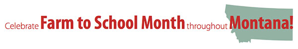 Celebrate Farm to School Month throughout Montana! 