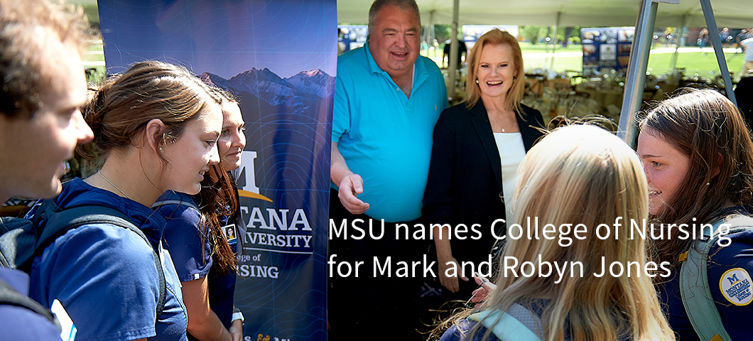 The Montana Board of Regents has approved MSU's request to name its nursing college for Mark and Robyn Jones