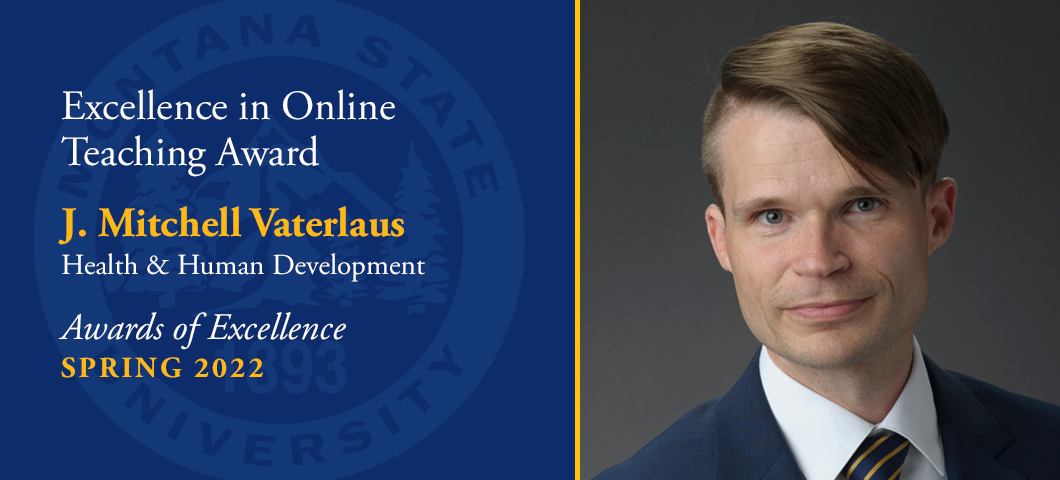 Excellence in Online Teaching: J. Mitchell Vaterlaus, Spring Awards of Excellence, Academic Year 2021-22. Portrait of J. Mitchell Vaterlaus
