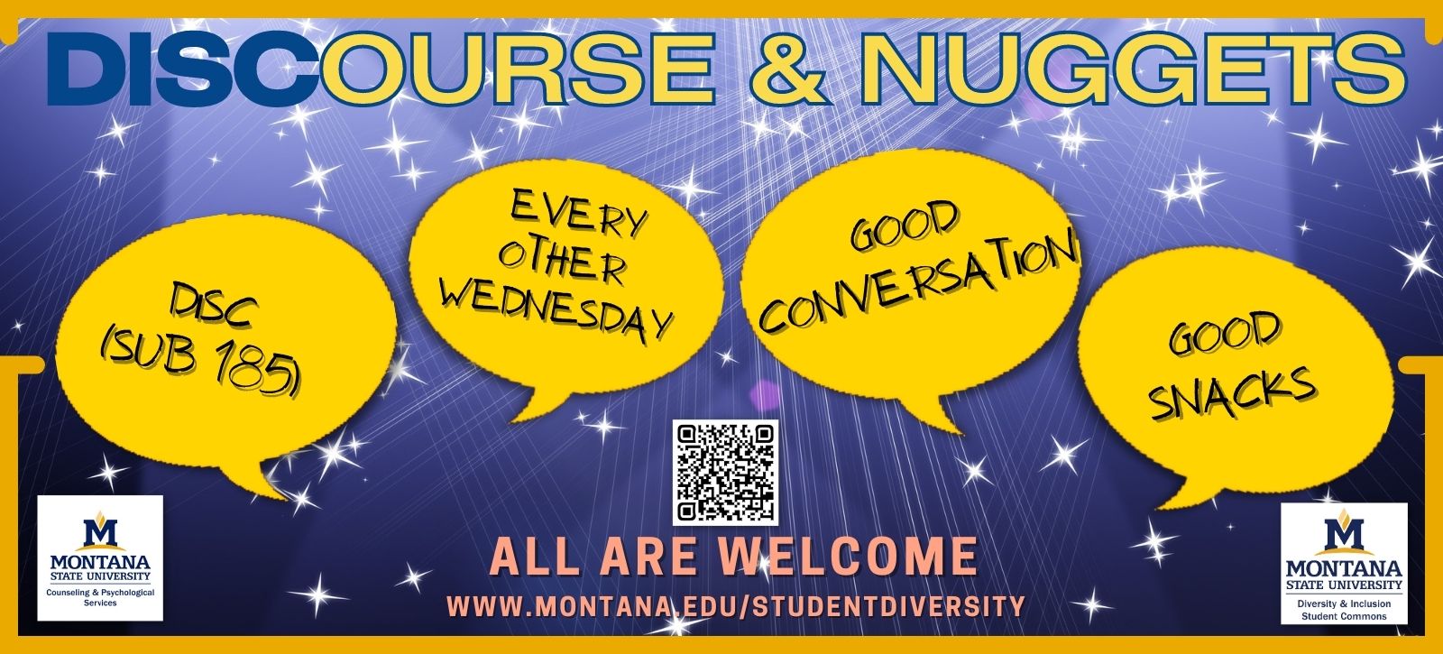 DISCourse & Nuggets: Good Snacks; Good Conversation.  Every other Wednesday, every semester, in the DISC SUB 185