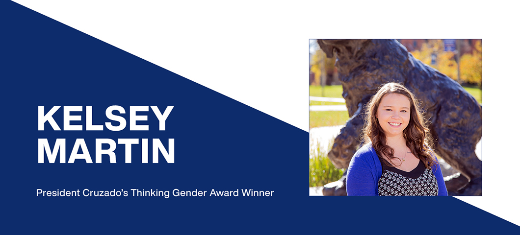KELSEY MARTIN, President Cruzado’s Thinking Gender Award Winner
