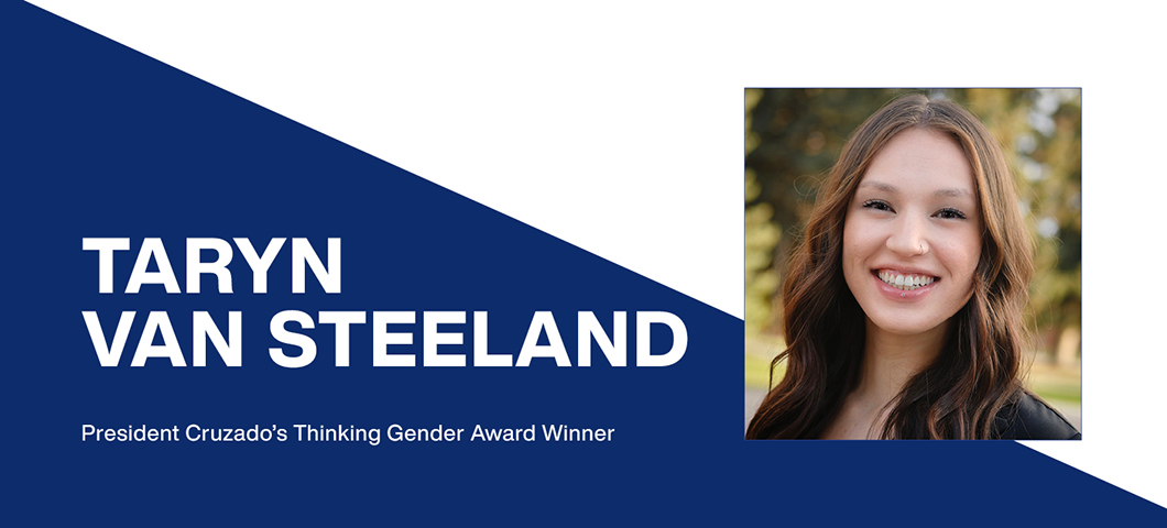TARYN VAN STEELAND, President Cruzado’s Thinking Gender Award Winner
