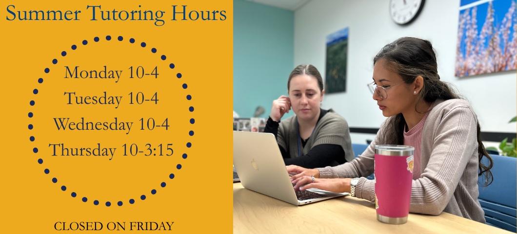 A photo of two students working together on a laptop and text stating that summer hours are Monday through Wednesday 10-4 and Thursday 10-3:15. Closed on Friday.